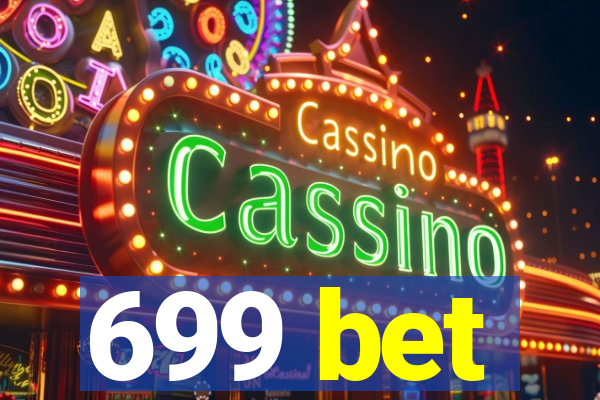 699 bet